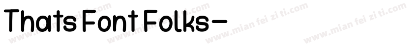 Thats Font Folks字体转换